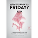 Don't They Know It's Friday