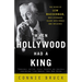 When Hollywood Had a King: The Reign of Lew Wasserman, Who Leveraged Talent Into Power and Influence