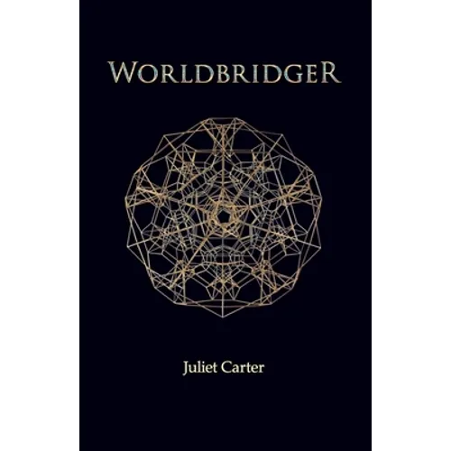 Worldbridger by Juliet Carter