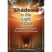 Shadows in the Light of God: Revelation to Dogma, Prophets to Priesthoods