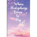 When Hedgehogs Learn to Fly