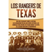Los Rangers de Texas: Una guía fascinante sobre la historia de un organismo policial que ayudó a detener a los criminales más infames de Estados Unido