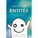 Parlez aux Entités - Talk to the Entities French