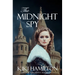 The Midnight Spy (The Midnight Spy, Book One): Book 1 of 3 - The Midnight Spy Series