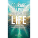 The Courage to Live a Meaningful Life: A Journey of Truth, Forgiveness, and Positivity