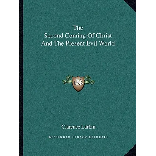 The Second Coming Of Christ And The Present Evil World