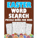 Easter Word Search Puzzle Book For Kids: Easter activity book for kids ages 6-12 To Learn Vocabulary and Improve Reading Skills Easter book for grade