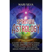 Spiritual Astrology: A Guide to the Twelve Zodiac Houses, Spirituality, Planets, Twin Flames, Soul Mates, Moon Phases, and Sun Signs