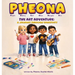 Pheona: The Art Adventure - A Journey Through Creativity: The Art Adventure -