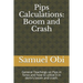 Pips Calculations: Boom and Crash: General Teachings on Pips in forex and how to utilize it in deriv's boom and crash.