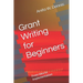 Grant Writing for Beginners: From Idea to Implementation