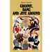 Groove, Bang and Jive Around