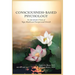 Consciousness-Based Psychology: Sri Aurobindo's Vision of Yoga, Health and Transpersonal Growth