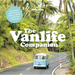 Lonely Planet the Vanlife Companion: 20 Must Drive Campervan Routes Expert Advice & Tips Includes Awesome Itineraries How to Choose Your Perfect Vehic