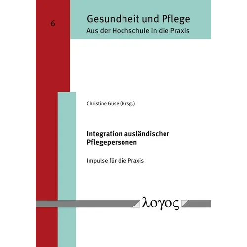 Integration Auslandischer Pflegepersonen: Impulse Fur Die PRAXIS