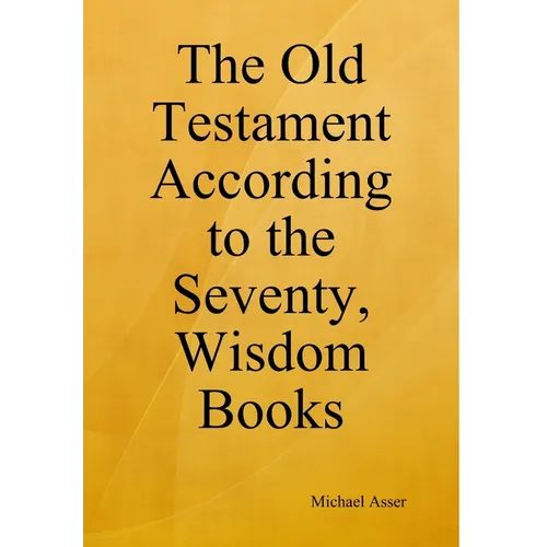 The Old Testament According to the Seventy, Wisdom Books