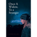 Once A Widow, To a Stranger