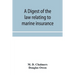 A digest of the law relating to marine insurance