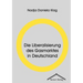 Die Liberalisierung des Gasmarktes in Deutschland