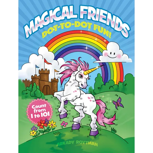 Magical Friends Dot-To-Dot Fun!: Count from 1 to 101
