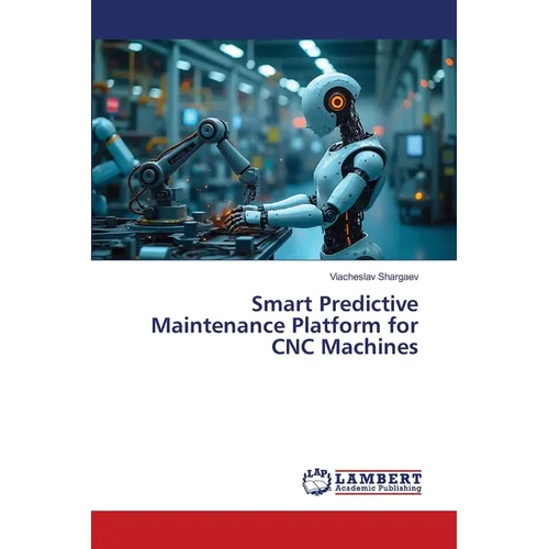 Smart Predictive Maintenance Platform for CNC Machines