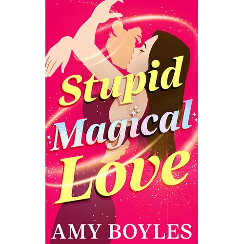 Stupid Magical Love