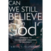 Can We Still Believe in God?: Answering Ten Contemporary Challenges to Christianity
