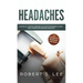 Headaches: Amazing All Natural Remedies to Alleviate Migraines, Cluster, Sinus, Tension and Rebound Headaches