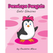 Penelope Penguin Gets Glasses