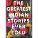 The Greatest Indian Stories Ever Told