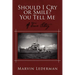Should I Cry or Smile? You Tell Me: A True Story