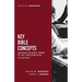 Key Bible Concepts: Defining the Basic Terms of the Christian Faith:: Defining the Basic Terms of the Christian Faith