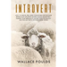 Introvert: How to Survive, Feel More Comfortable and Socialize Better in Any Situation without Social Exhaustion - Harness Your P
