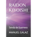 Raidon Kiyoishi: Senda de Guerrero