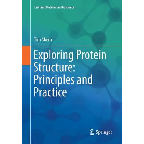 Exploring Protein Structure: Principles and Practice