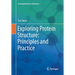 Exploring Protein Structure: Principles and Practice