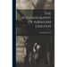 The Autobiography Of Abraham Lincoln