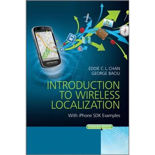 Introduction to Wireless Localization: With iPhone SDK Examples
