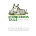 Rhinoceros Tails Book One