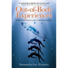 Out-Of-Body Experiences: Explorations and Encounters on the Astral Plane