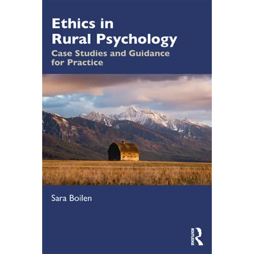 Ethics in Rural Psychology: Case Studies and Guidance for Practice