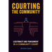 Courting the Community: Legitimacy and Punishment in a Community Court