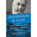 Assassination in Vichy: Marx Dormoy and the Struggle for the Soul of France