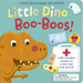 Little Dino Boo-Boos!: A Book about Bumps and Sniffles