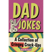 Dad Jokes: A Collection of Cringey Crack-Ups