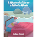 A Whale of a Tale or a Tail of a Whale