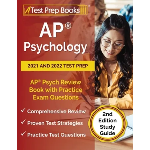 AP Psychology 2021 and 2022 Test Prep: AP Psych Review Book with Practice Exam Questions [2nd Edition Study Guide]