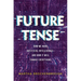 Future Tense: How We Made Artificial Intelligence--And How It Will Change Everything