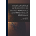 The Economics of Industry, by Alfred Marshall and Mary Paley Marshall