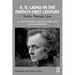 R. D. Laing in the Twenty-First Century: Sanity, Therapy, Love